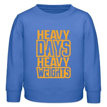 Schwere Tage Schwere Gewichte Motivation Gym Liebhaber Gif - Kinder Organic Sweatshirt Mini Changer von Stanley/Stella - carolina Blue - Vorne - AI Model Kid Female (0cm)