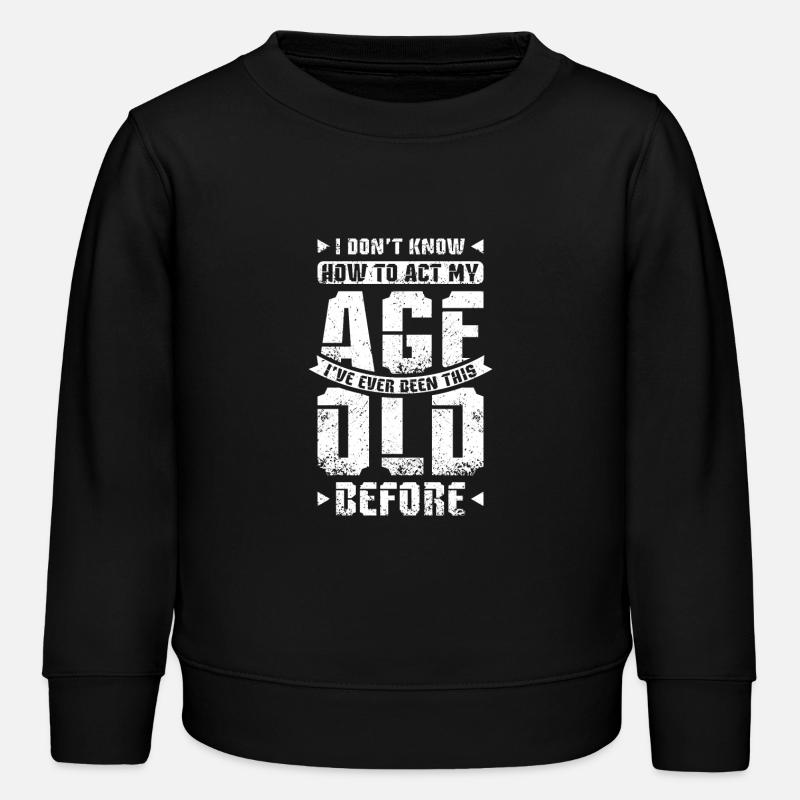 Je ne sais pas comment agir mon âge - Sweat enfant bio Stanley/Stella - noir