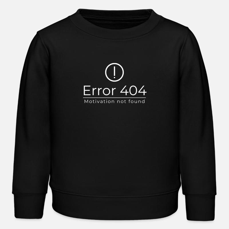 Error 404 - Motivation Not Found - Sweat enfant bio Stanley/Stella - noir