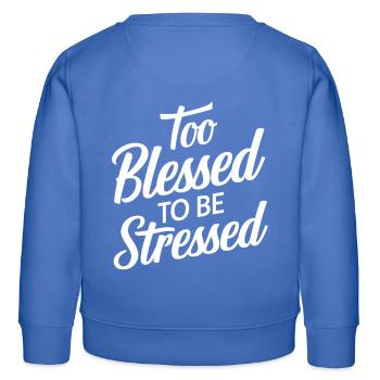 Trop béni pour être stressé - Sweat enfant bio Stanley/Stella - carolina blue - Dos - AI Model Kid Female (0cm)