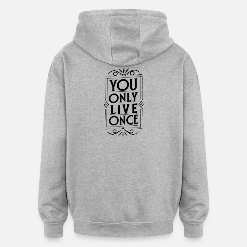 On ne vit qu’une fois - Sweat à capuche oversize unisexe - gris chiné