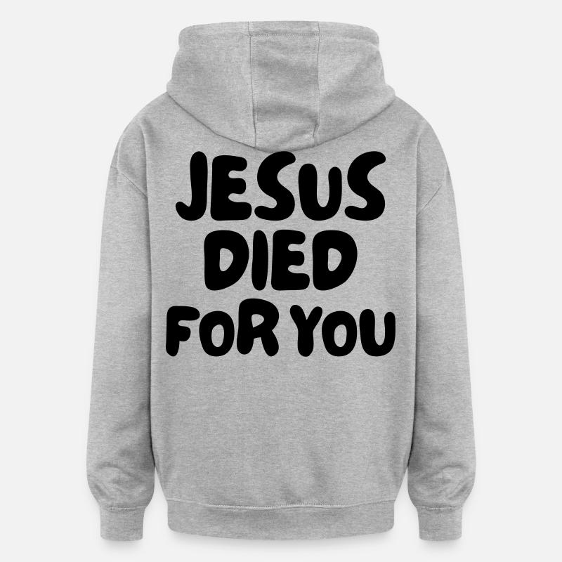 Jésus est mort pour vous - Sweat à capuche oversize unisexe - gris chiné