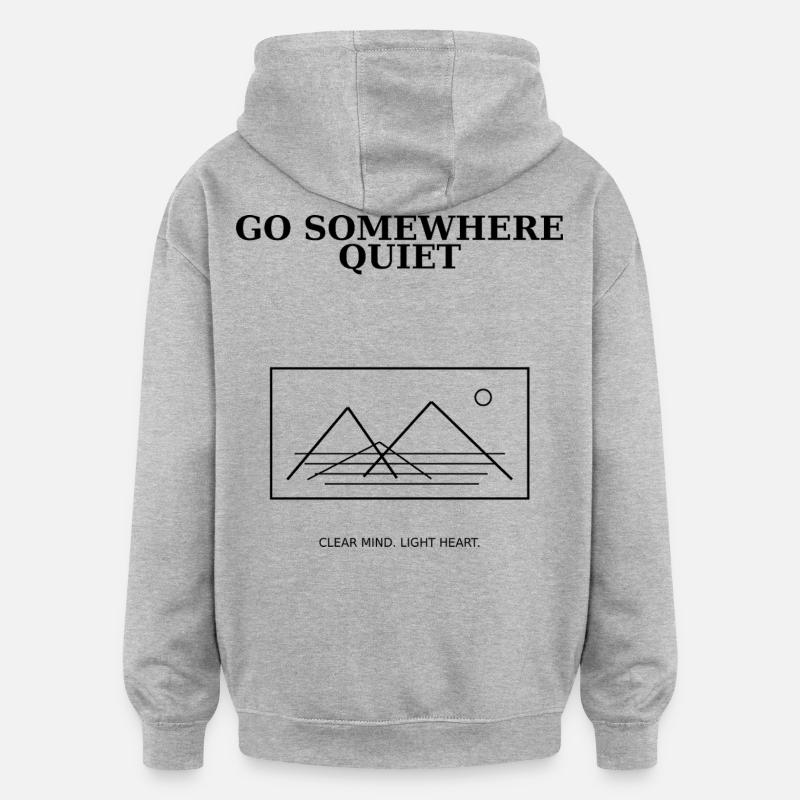 08_go_somewhere_quiet - Oversized Unisex Hoodie - heather grey