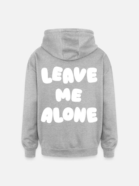 Leave Me Alone - Oversized Unisex Hoodie - heather grey