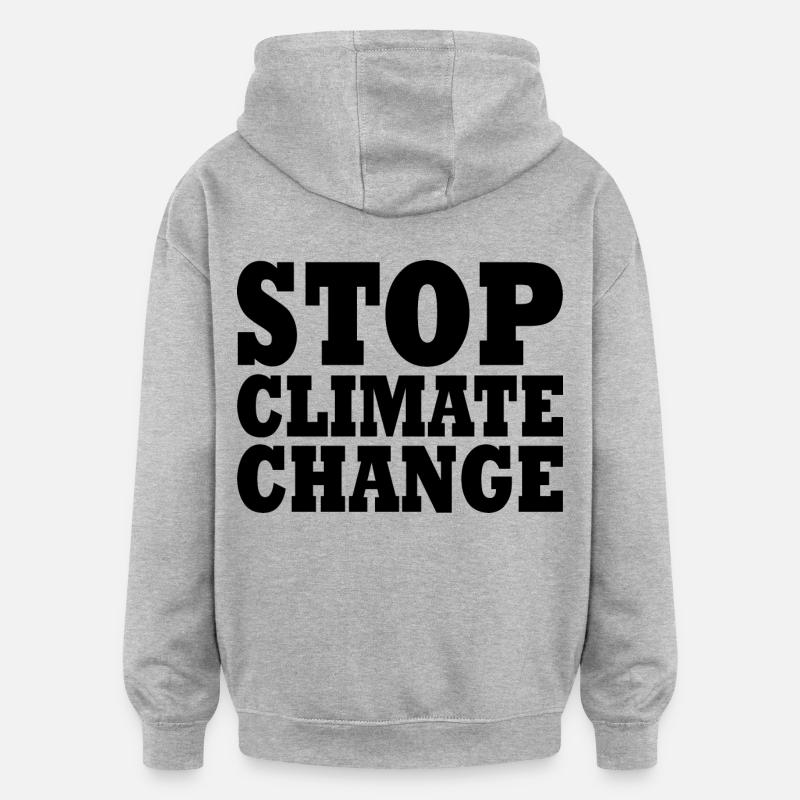 Stop climate change - Sweat à capuche oversize unisexe - gris chiné