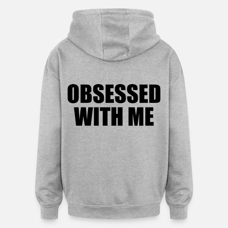 obsessed with me - Sweat à capuche oversize unisexe - gris chiné