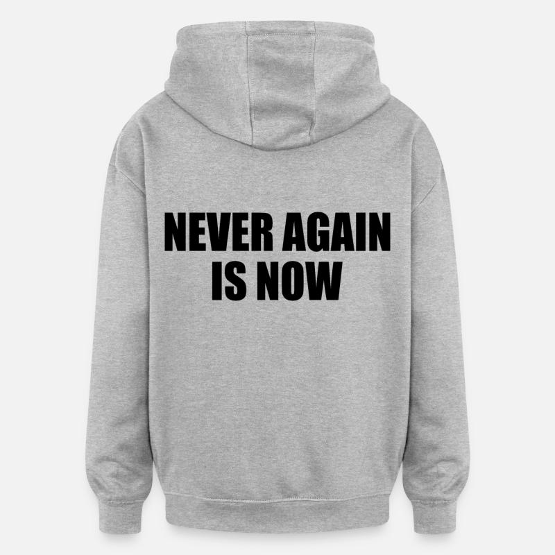 Never again is now - Sweat à capuche oversize unisexe - gris chiné