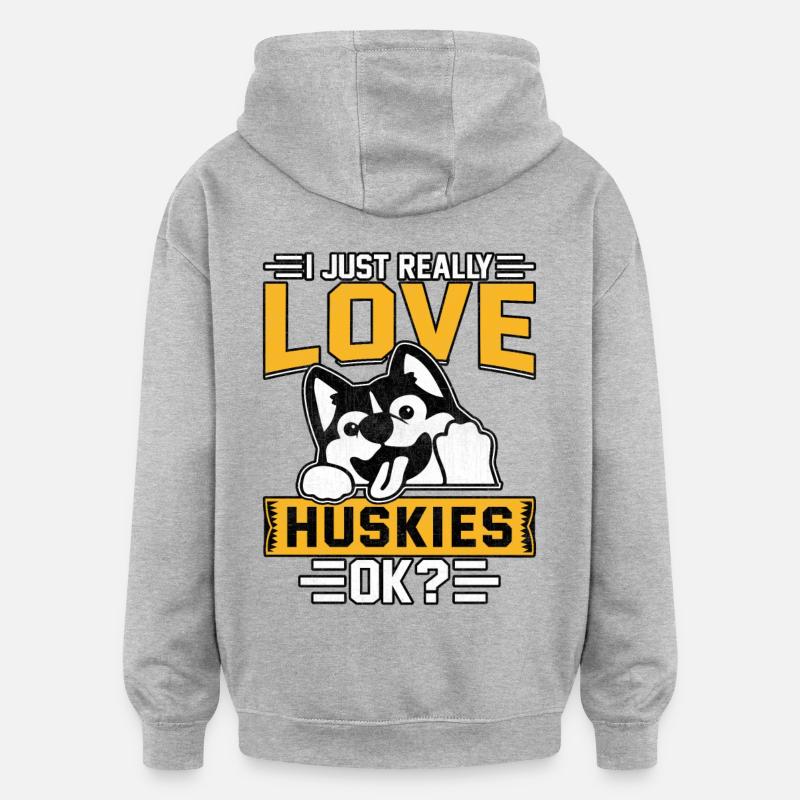 J’aime vraiment les huskies ok? - Sweat à capuche oversize unisexe - gris chiné