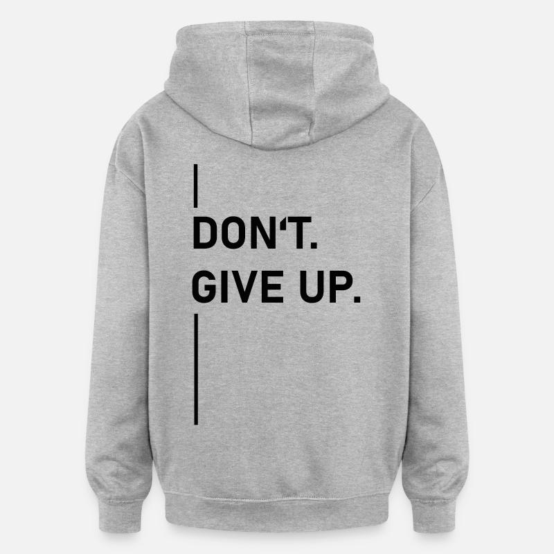 Ne pas. Abandonner. –Déclaration - Sweat à capuche oversize unisexe - gris chiné