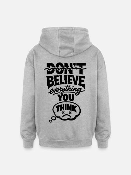 Don't Believe Everything You Think Statement - Oversized Unisex Hoodie - heather grey