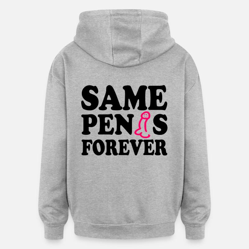 Same penis forever - Sweat à capuche oversize unisexe - gris chiné