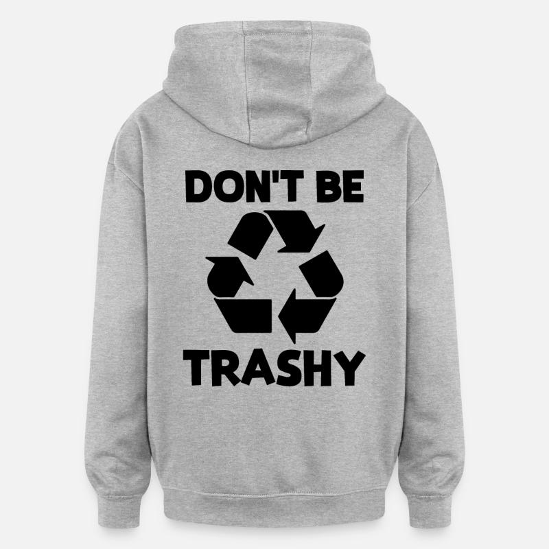 Don't be trashy - Oversized Unisex Hoodie - Grau meliert