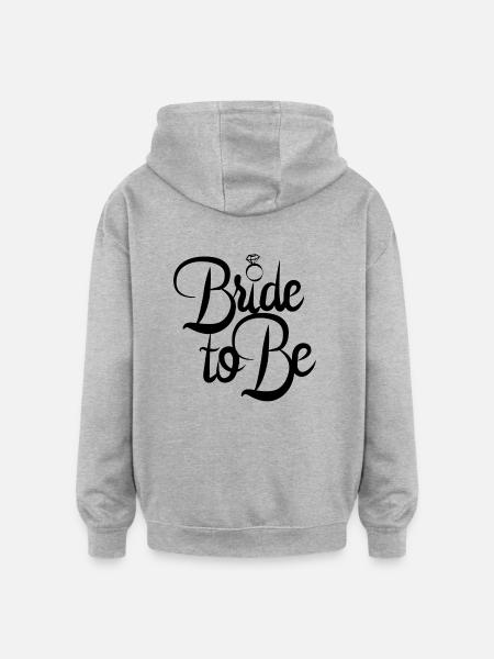 bride to be - Oversized Unisex Hoodie - heather grey