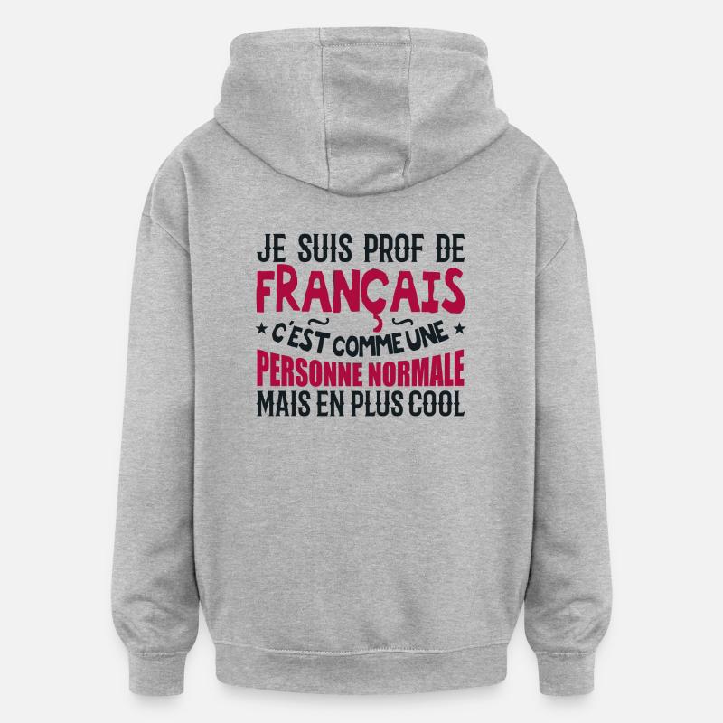 Je suis prof de français - Sweat à capuche oversize unisexe - gris chiné