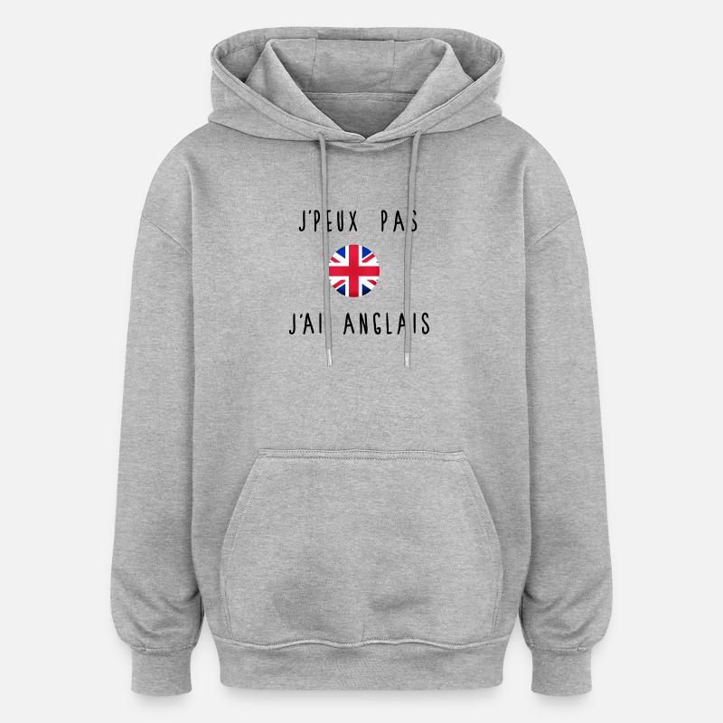 J'peux Pas J'ai Anglais Drapeau - Sweat à capuche oversize unisexe - gris chiné