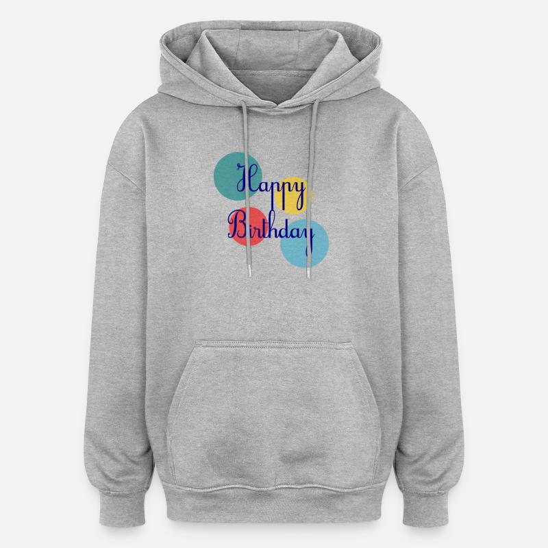 ANNIVERSAIRE. HAPPY BIRTHDAY. JOYEUX ANNIVERSAIRE. - Sweat à capuche oversize unisexe - gris chiné
