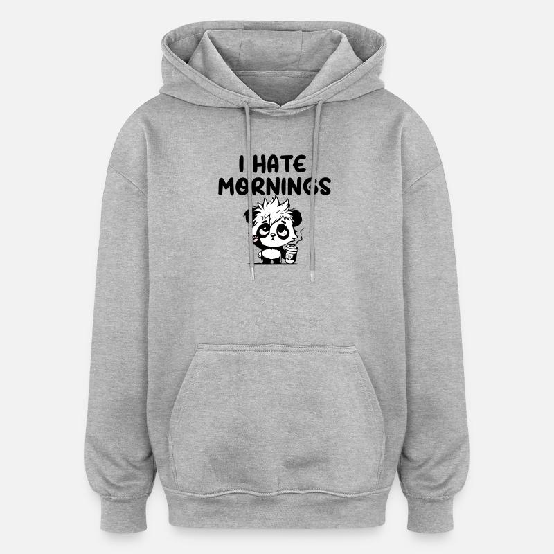 I hate mornings panda - Sweat à capuche oversize unisexe - gris chiné