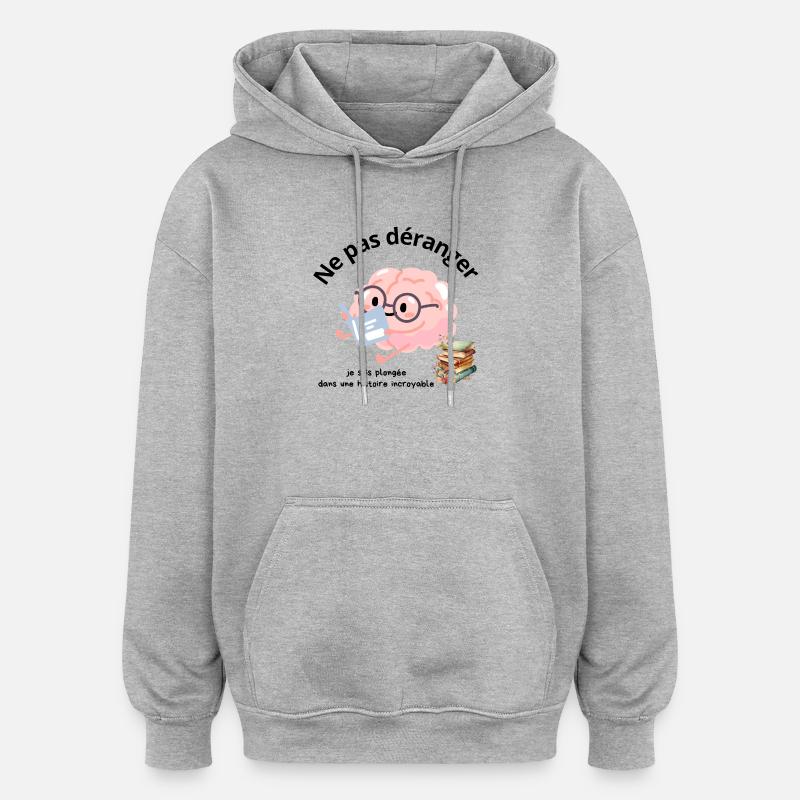 Ne pas déranger lecture - Sweat à capuche oversize unisexe - gris chiné