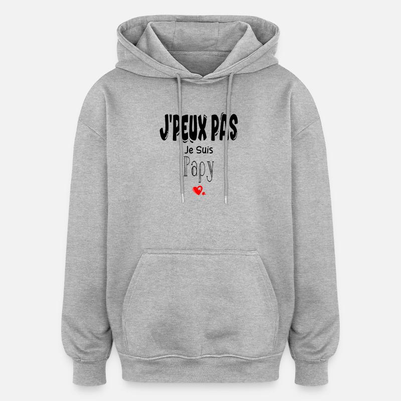 J'Peux Pas Je Suis Papy - Sweat à capuche oversize unisexe - gris chiné