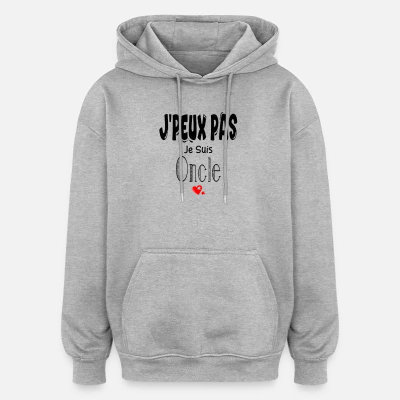 J'Peux Pas Je suis Oncle - Sweat à capuche oversize unisexe - gris chiné