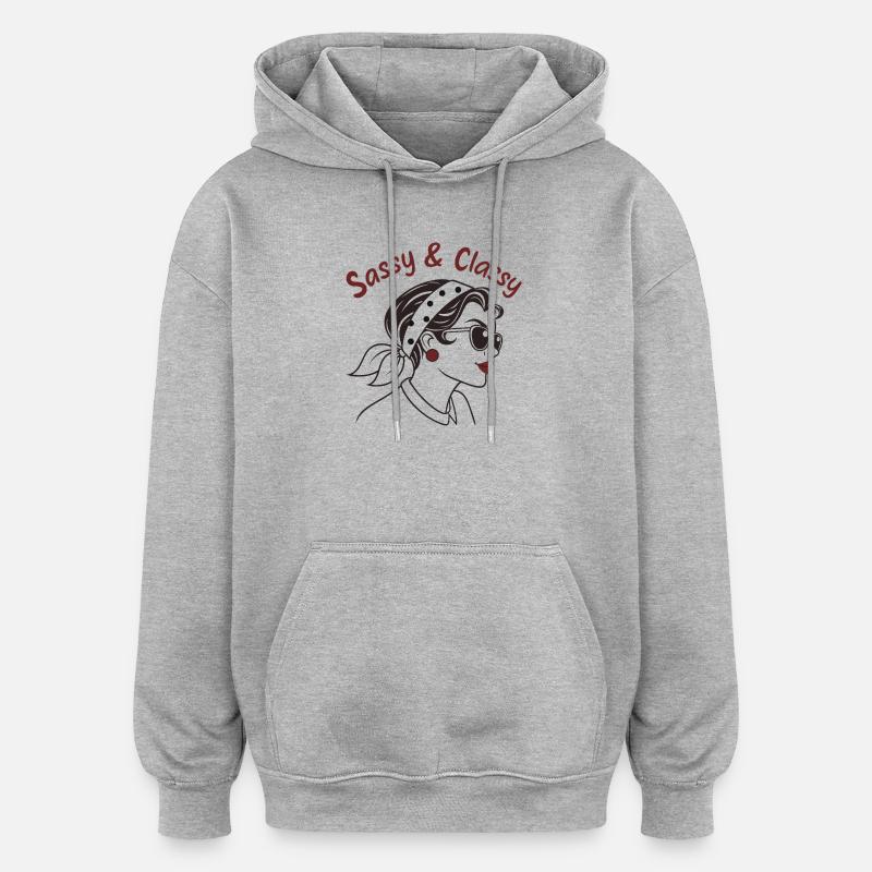 T-shirt "Sassy & Classy" - Chic Audacieux - Sweat à capuche oversize unisexe - gris chiné