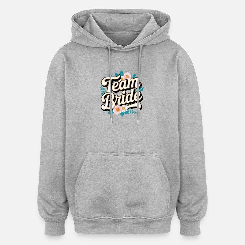 Team Bride! Personalisierbar - Oversized Unisex Hoodie - Grau meliert