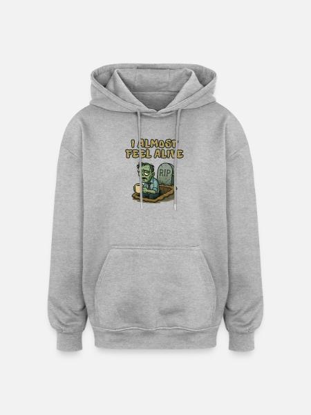I Almost Feel Alive Zombie - Oversized Unisex Hoodie - heather grey