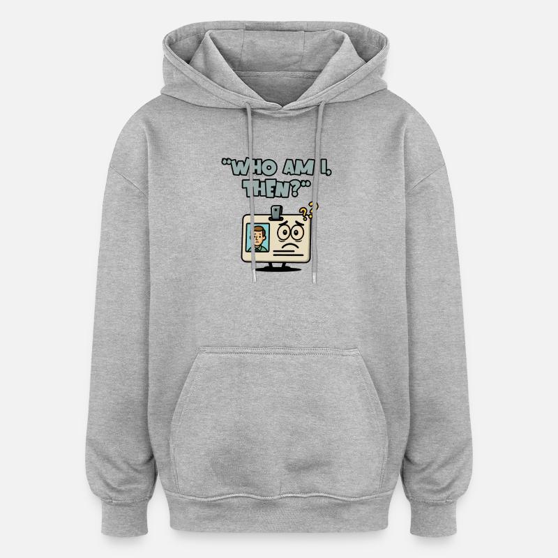 Wer bin ich dann? - Oversized Unisex Hoodie - Grau meliert