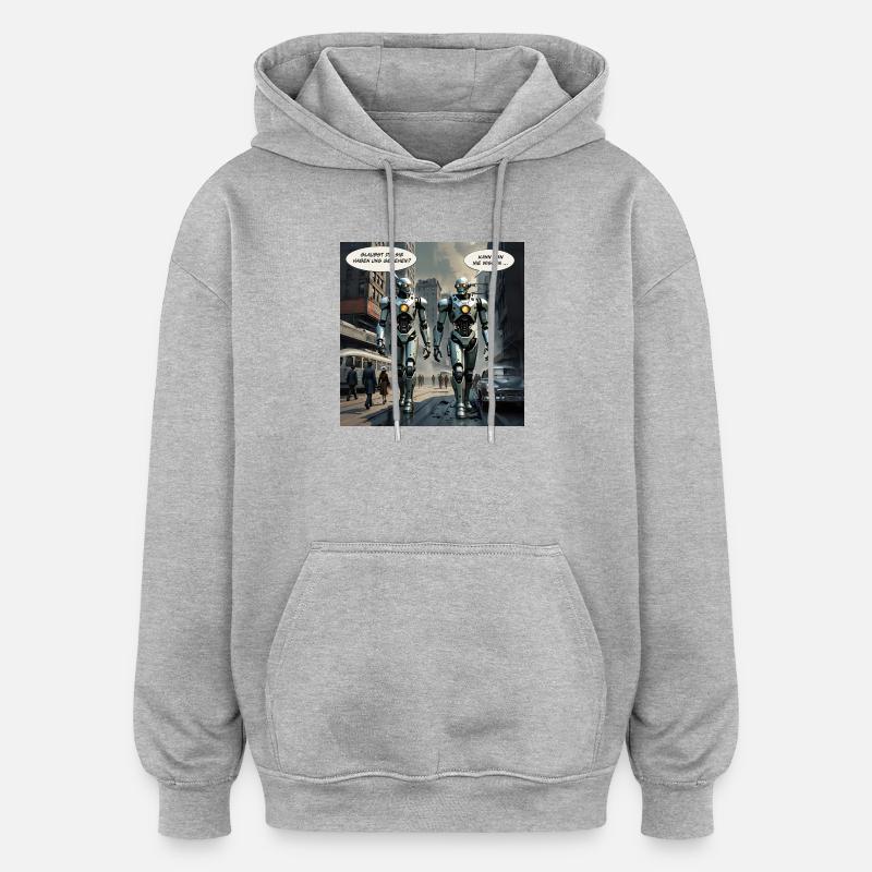 Robots – « Pensez-vous qu’ils nous ont vus ? » - Sweat à capuche oversize unisexe - gris chiné