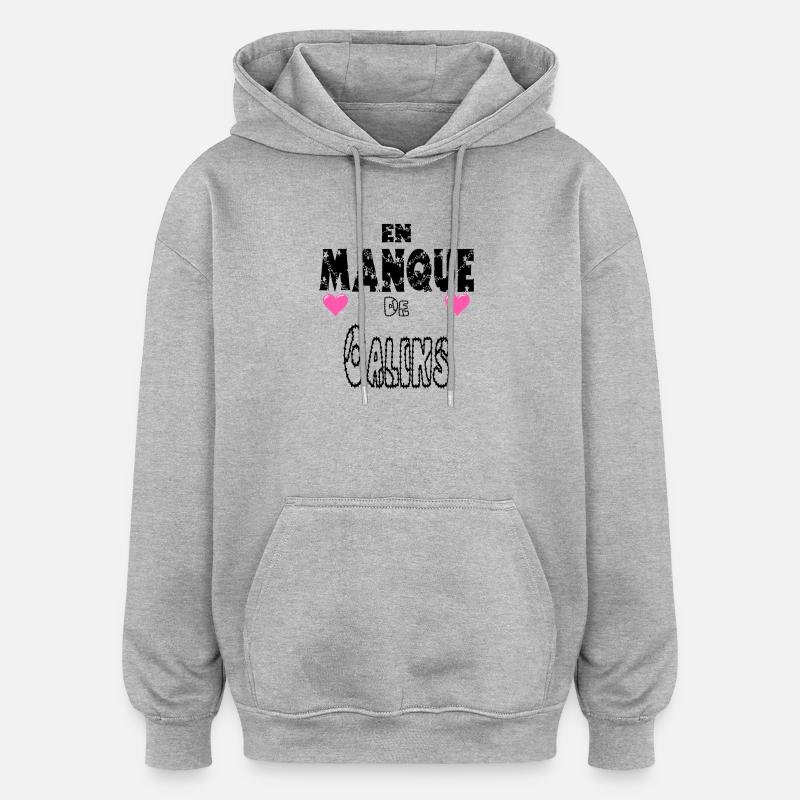 En Manque De Câlins - Sweat à capuche oversize unisexe - gris chiné