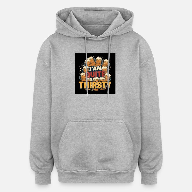 Ich habe ziemlich Durst - Oversized Unisex Hoodie - Grau meliert