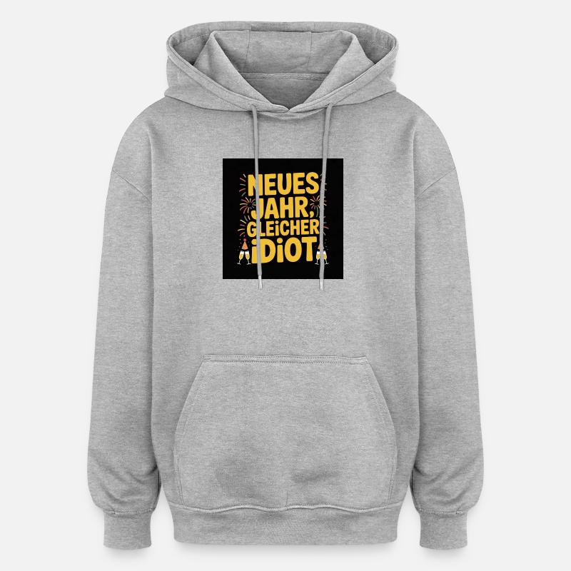 Nouvelle année, même idiot - Sweat à capuche oversize unisexe - gris chiné