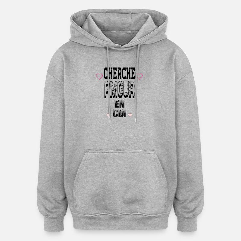 Cherche Amour en CDI - Sweat à capuche oversize unisexe - gris chiné
