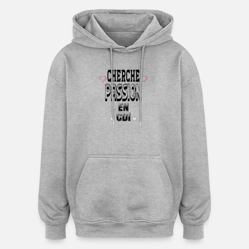 Cherche Passion en CDI - Sweat à capuche oversize unisexe - gris chiné