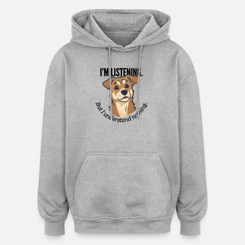 J’écoute le mème du chien - Sweat à capuche oversize unisexe - gris chiné