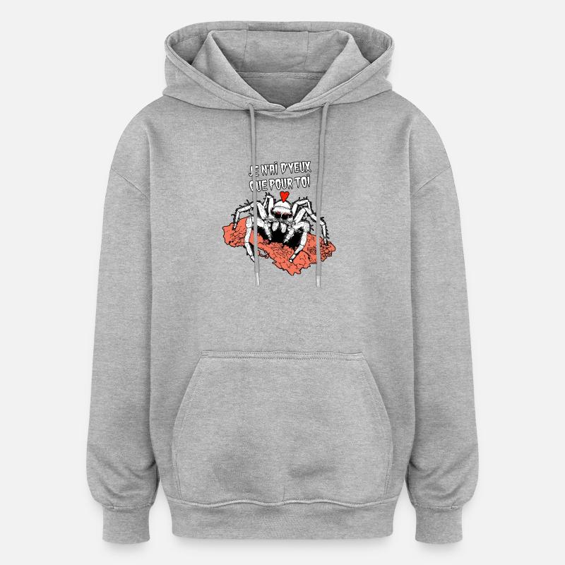 I ONLY HAVE EYES FOR YOU! (spider) - Oversized Unisex Hoodie - heather grey