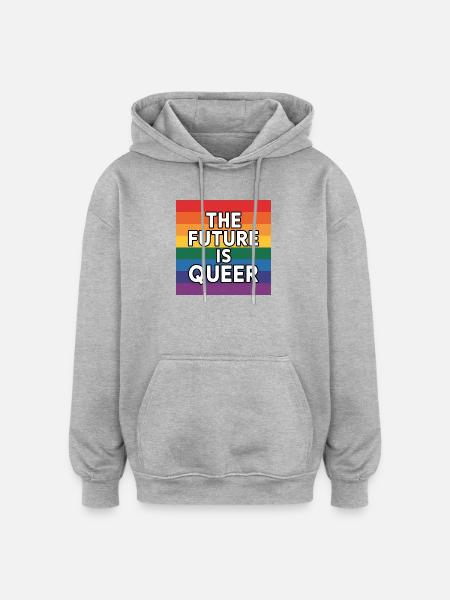 The Future is Queer - Pride Tee - Oversized Unisex Hoodie - heather grey