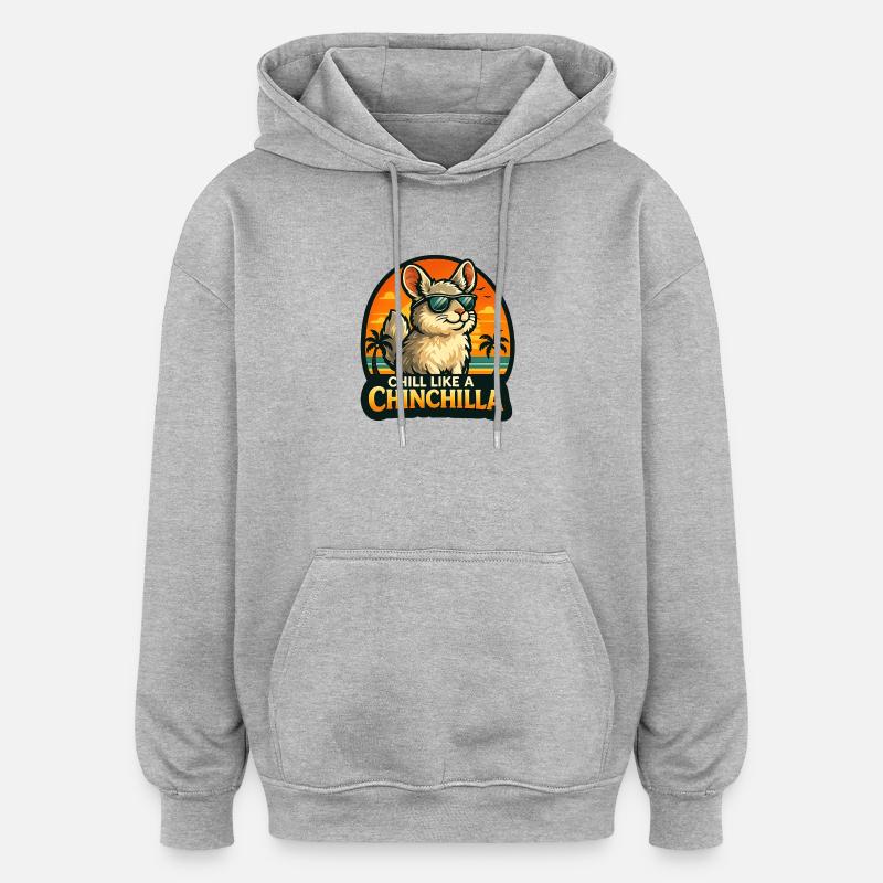 Détends comme un chinchilla - Sweat à capuche oversize unisexe - gris chiné