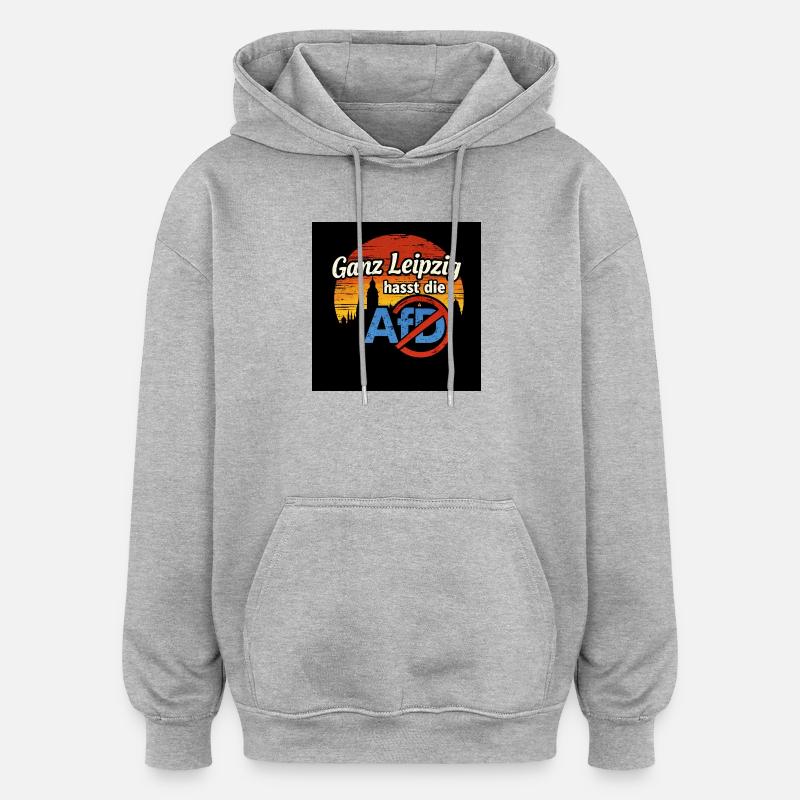 Toute Leipzig déteste l’AfD - Sweat à capuche oversize unisexe - gris chiné