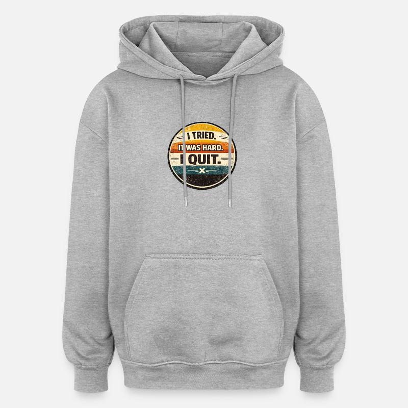 J’ai essayé, c’était difficile - Sweat à capuche oversize unisexe - gris chiné