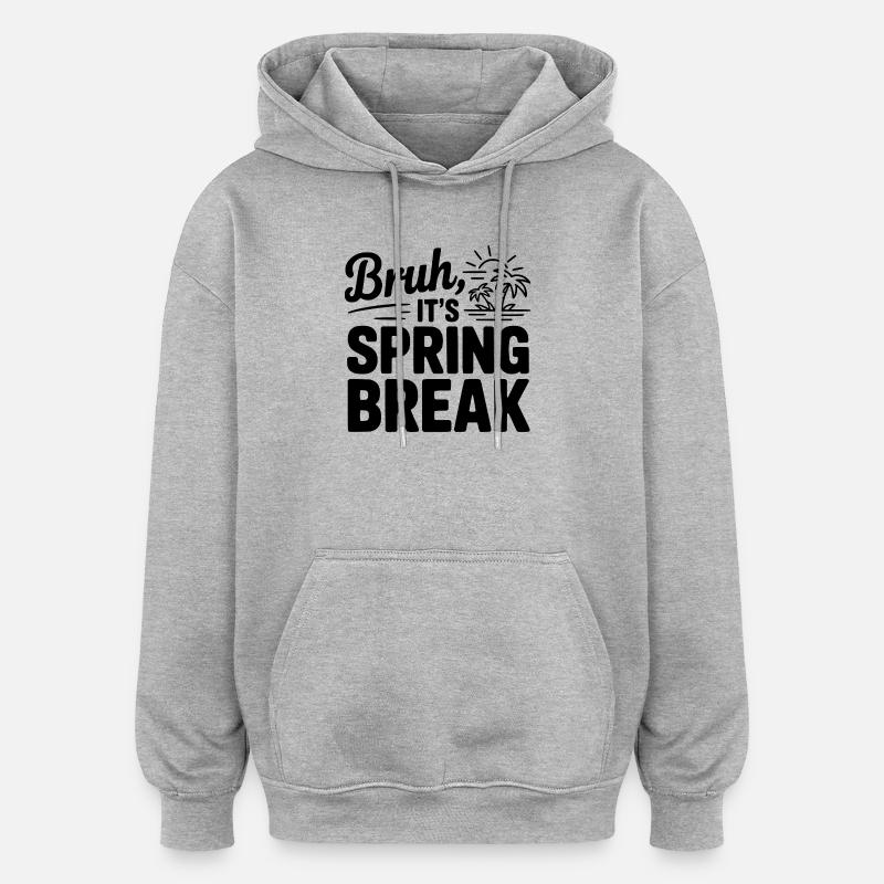 Mec, c’est les vacances de printemps - Sweat à capuche oversize unisexe - gris chiné