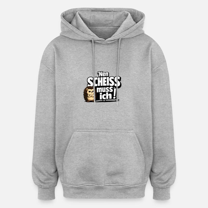 Nen Scheiss Muss Ich Igel - Oversized Unisex Hoodie - Grau meliert