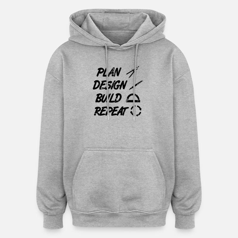 Planifier, Construire, Répéter - Sweat à capuche oversize unisexe - gris chiné