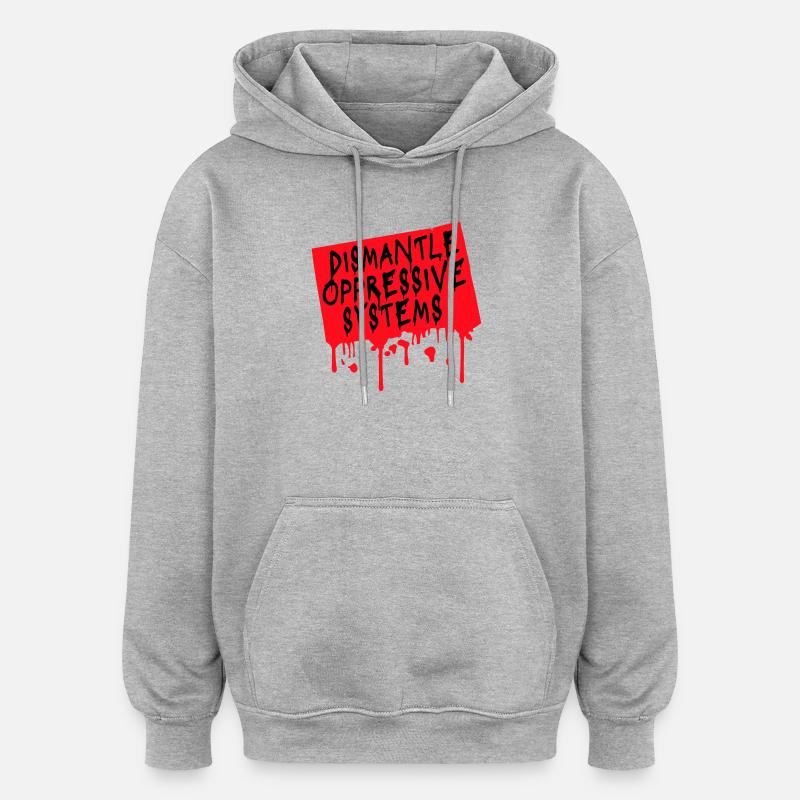 Dismantle Oppressive Systems Aktivismus Statement - Oversized Unisex Hoodie - Grau meliert