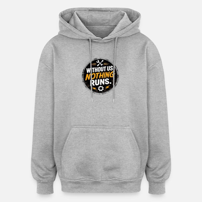 Ohne uns läuft nichts - Oversized Unisex Hoodie - Grau meliert