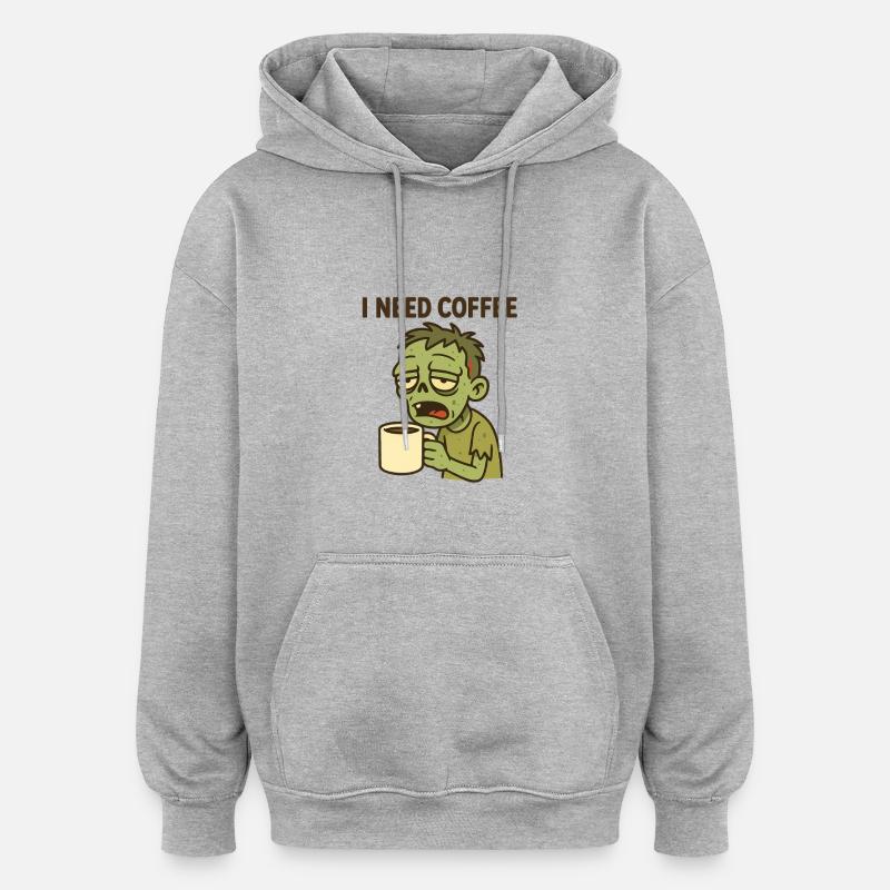Zombie Coffee – I Need Coffee - Oversized Unisex Hoodie - heather grey