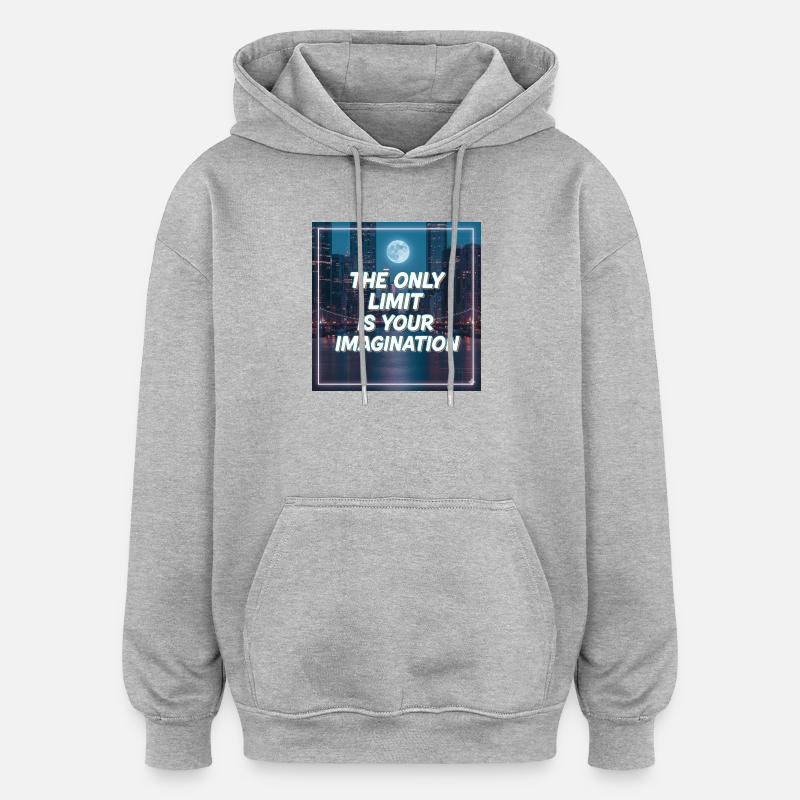 Seule votre imagination pose des limites - Sweat à capuche oversize unisexe - gris chiné