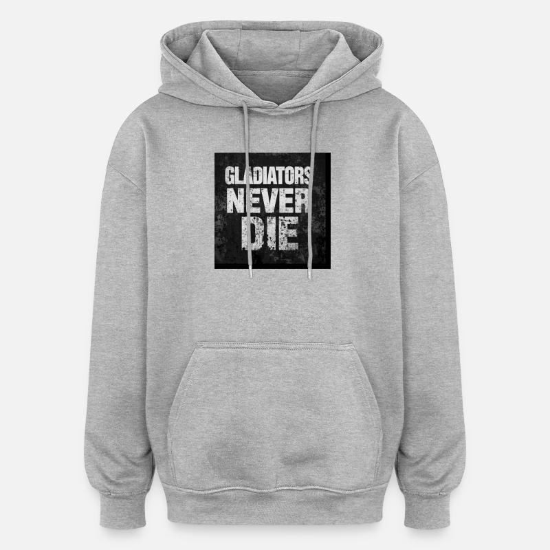 Gladiators Never Die Grunge - Sweat à capuche oversize unisexe - gris chiné