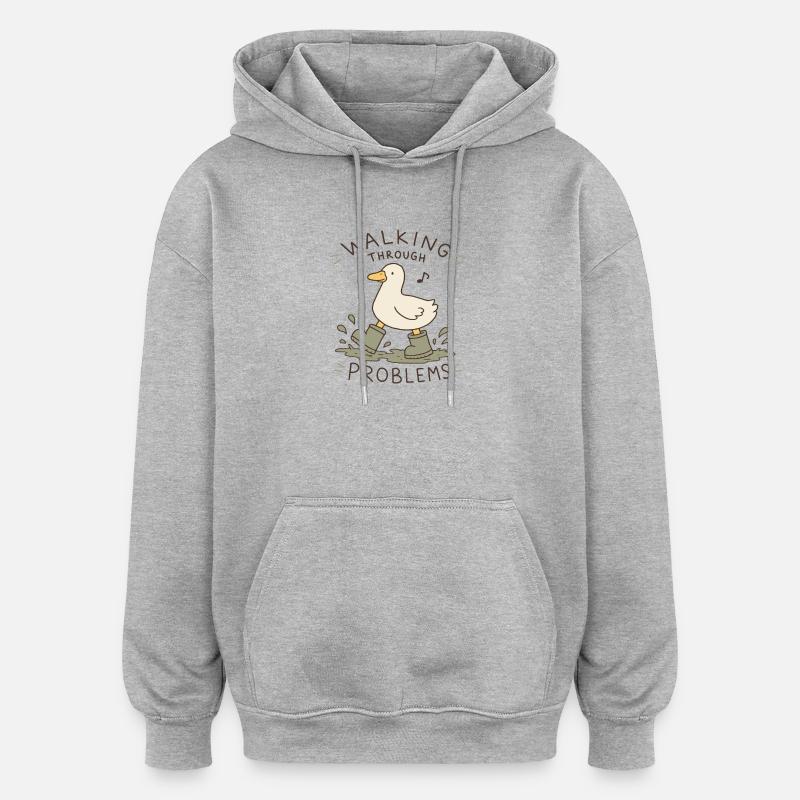 Duck Walking Through Problems - Oversized Unisex Hoodie - heather grey