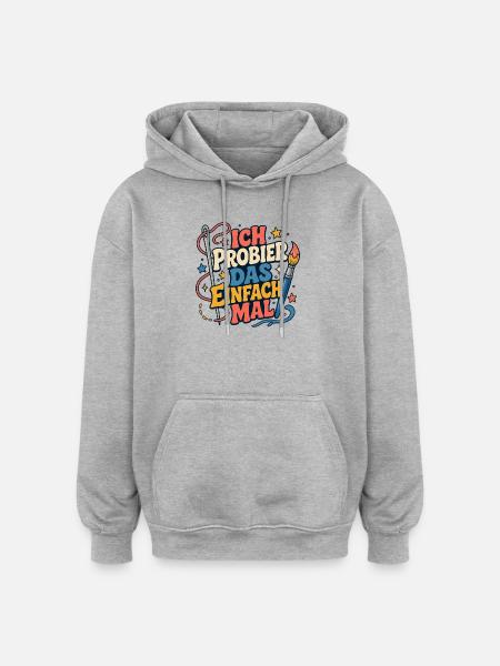 Ich probier das einfach mal - Oversized Unisex Hoodie - Grau meliert